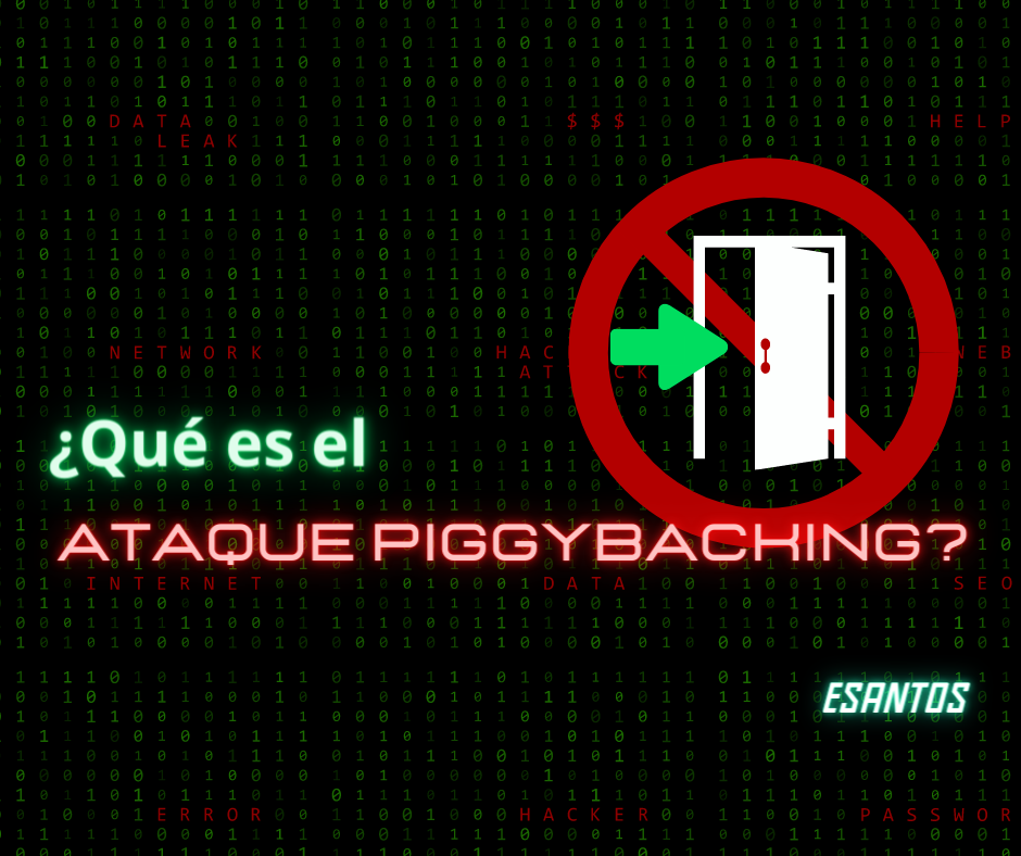 ¡Protege tu empresa del Piggyback! Consejos de seguridad para prevenir ataques de confianza